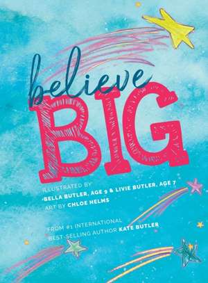 Believe Big de Kate Butler