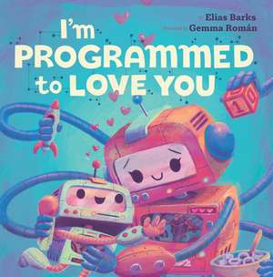 I'm Programmed to Love You de Elias Barks