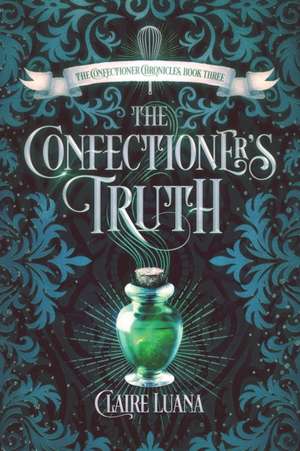 The Confectioner's Truth de Claire Luana