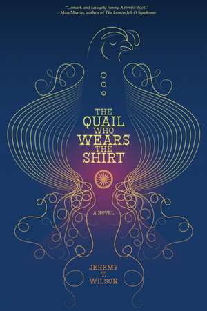 The Quail Who Wears the Shirt de Jeremy T Wilson