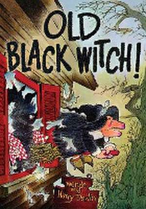 Old Black Witch! de Wende And Harry Devlin