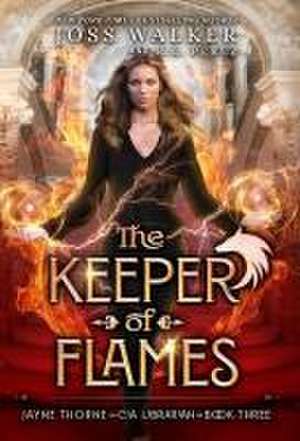 The Keeper of Flames de Joss Walker