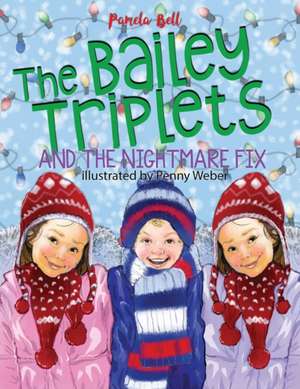 The Bailey Triplets and The Nightmare Fix de Pamela Bell