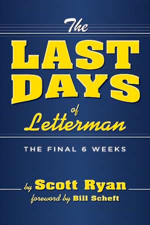 The Last Days Of Letterman de Scott Ryan Mr.