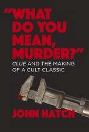 What Do You Mean, Murder? de John Hatch