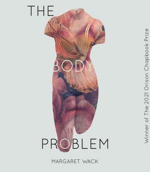 The Body Problem de Margaret Wack