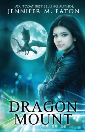 Dragon Mount de Jennifer M. Eaton