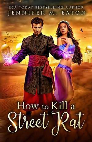 How to Kill a Street Rat de Jennifer M. Eaton