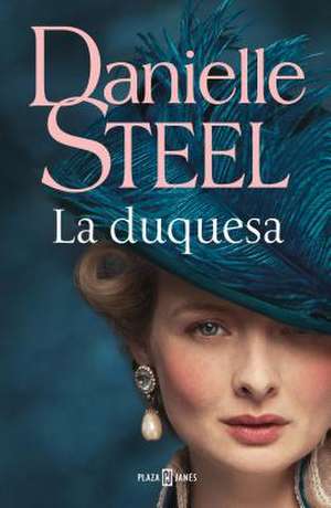 La Duquesa / The Duchess de Danielle Steel