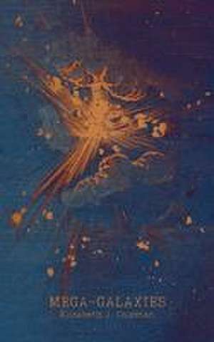 Mega-Galaxies de Elizabeth J. Coleman