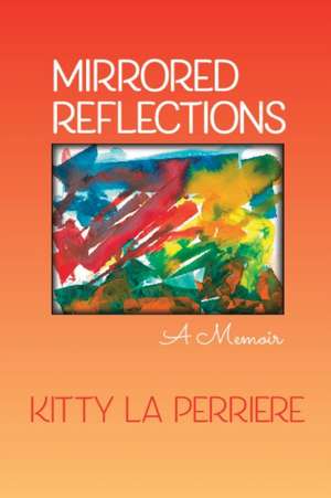 Mirrored Reflections de Kitty La Perriere