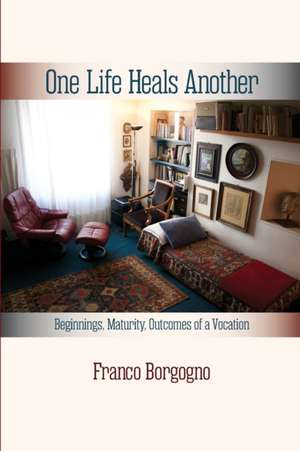 One Life Heals Another de Franco Borgogno