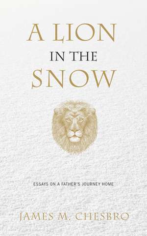 A Lion in the Snow de James M. Chesbro