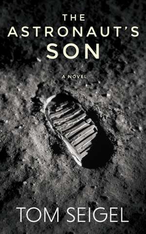 The Astronaut's Son de Tom Seigel