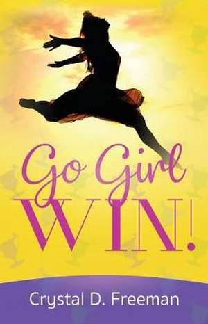 Go Girl, WIN de Crystal Freeman