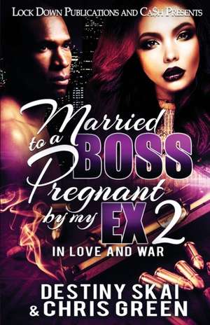 Married to a Boss, Pregnant by my Ex 2 de Destiny Skai