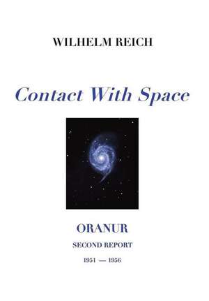 Contact With Space de Wilhelm Reich