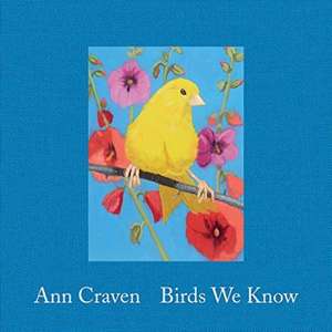 Ann Craven: Birds We Know