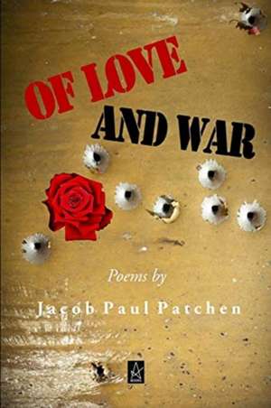 Of Love and War de Jacob Paul Patchen