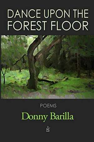 Dance Upon the Forest Floor de Donny Barilla