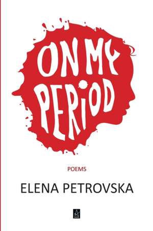 On My Period de Elena Petrovska