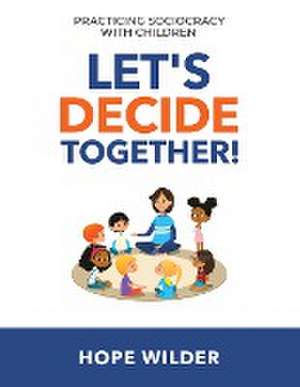 Let's Decide Together de Hope Wilder