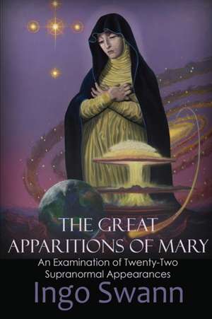 The Great Apparitions of Mary de Ingo Swann