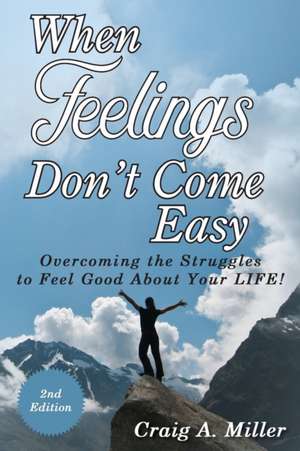 When Feelings Don't Come Easy de Craig Miller