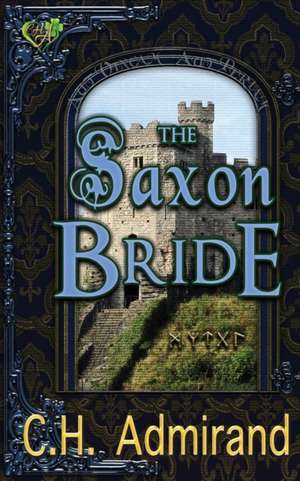 The Saxon Bride de C. H. Admirand