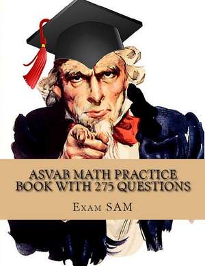 ASVAB Math Practice Book with 275 Questions de Exam Sam