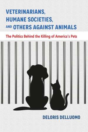 Veterinarians, Humane Societies, and Others Against Animals de Deloris Delluomo