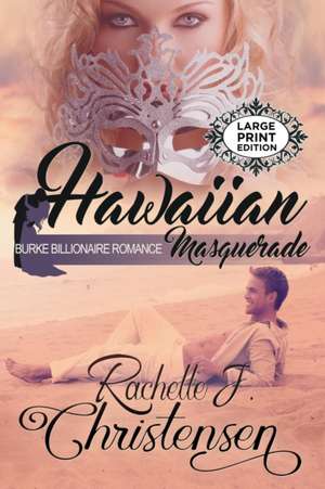 Hawaiian Masquerade de Rachelle J. Christensen