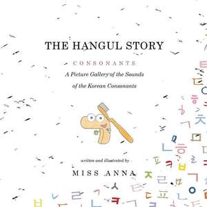 The Hangul Story Consonants and Vowels de Anna Miss