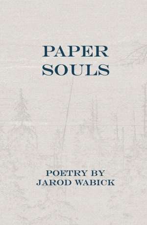 Paper Souls de Jarod Wabick