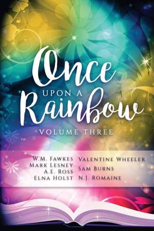 Once Upon a Rainbow, Volume Three de A. E. Ross