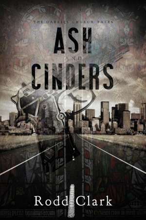 Ash and Cinders de Rodd Clark