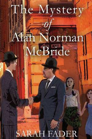 The Mystery of Alan Norman McBride de Sarah Fader