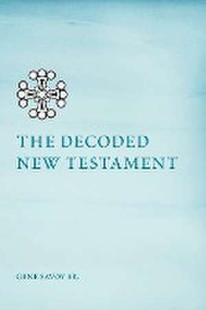 The Decoded New Testament de Gene Savoy