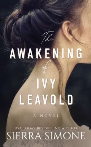 The Awakening of Ivy Leavold de Sierra Simone