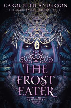 The Frost Eater de Carol Beth Anderson