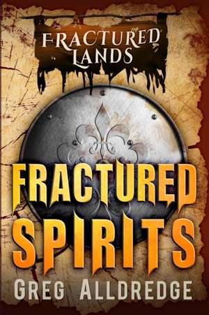 Fractured Spirits de Greg Alldredge