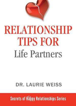 Relationship Tips for Life Partners de Laurie Weiss