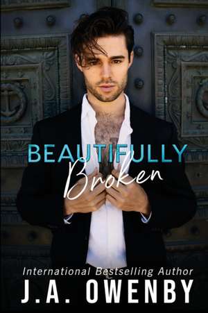 Beautifully Broken de J. A. Owenby