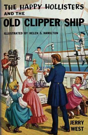 The Happy Hollisters and the Old Clipper Ship de Jerry West