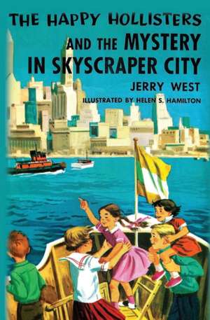 The Happy Hollisters and the Mystery in Skyscraper City de Jerry West