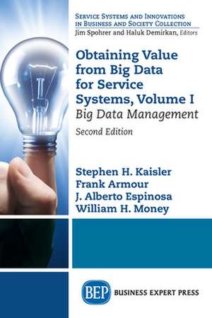 Obtaining Value from Big Data for Service Systems, Volume I de Stephen H. Kaisler