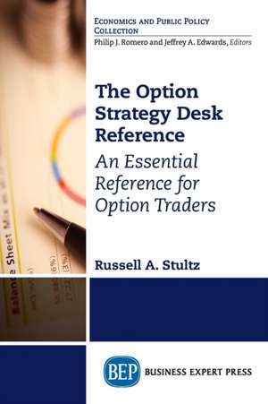 The Option Strategy Desk Reference de Russell A. Stultz