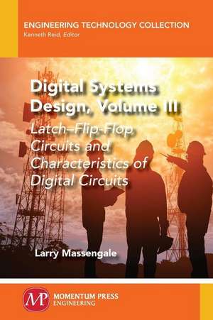 Digital Systems Design, Volume III de Larry Massengale