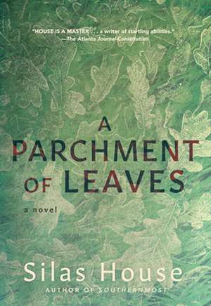 A Parchment of Leaves de Silas House