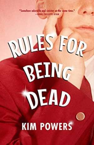 Rules for Being Dead de Kim Powers